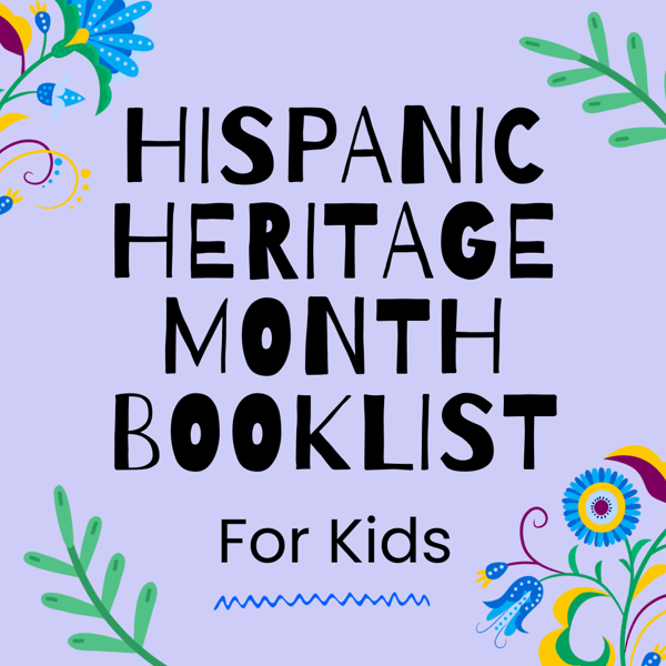 2024 Hispanic Heritage Month Booklist for Kids